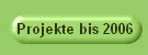 Projekte bis 2006